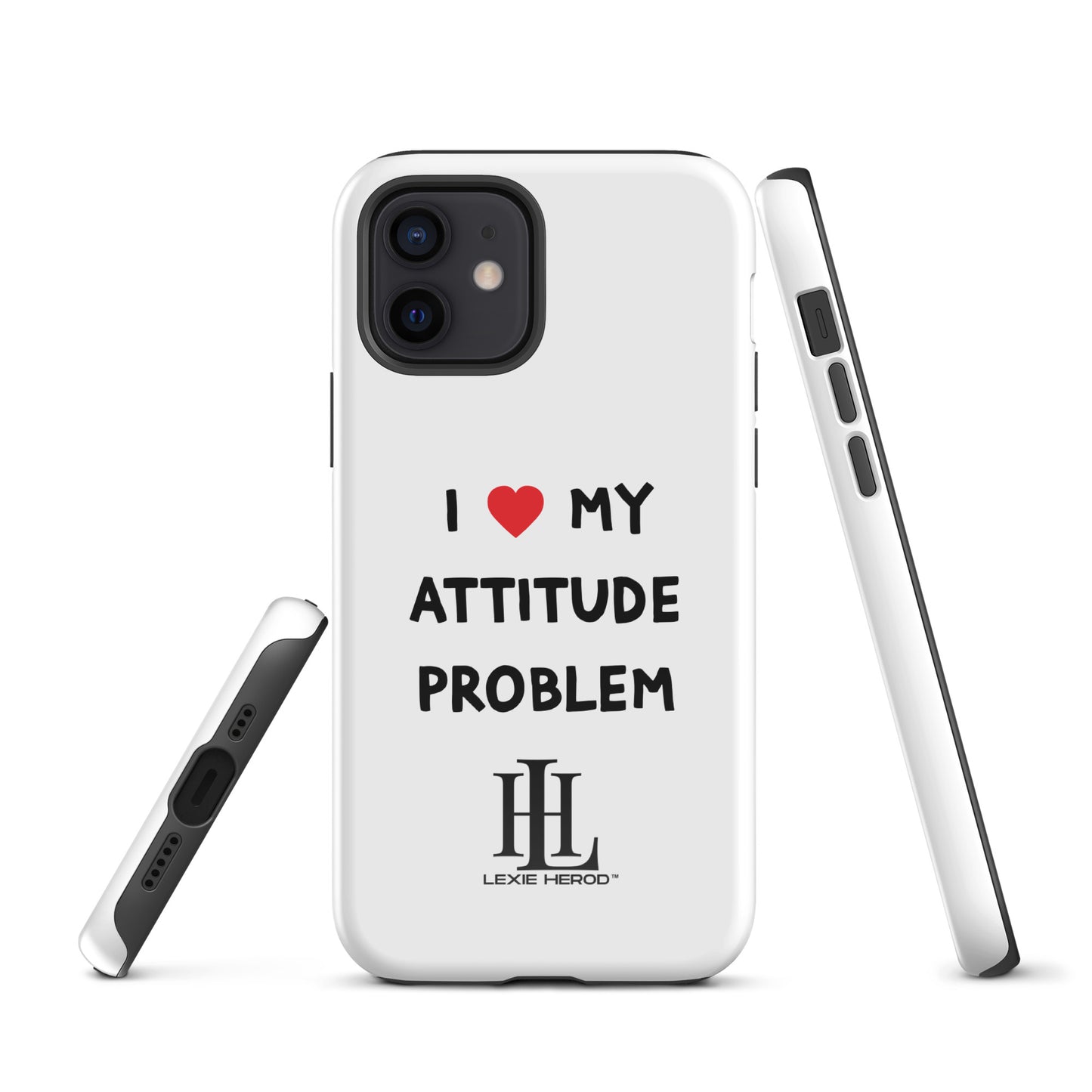 i heart my attitude problem Tough Case for iPhone®