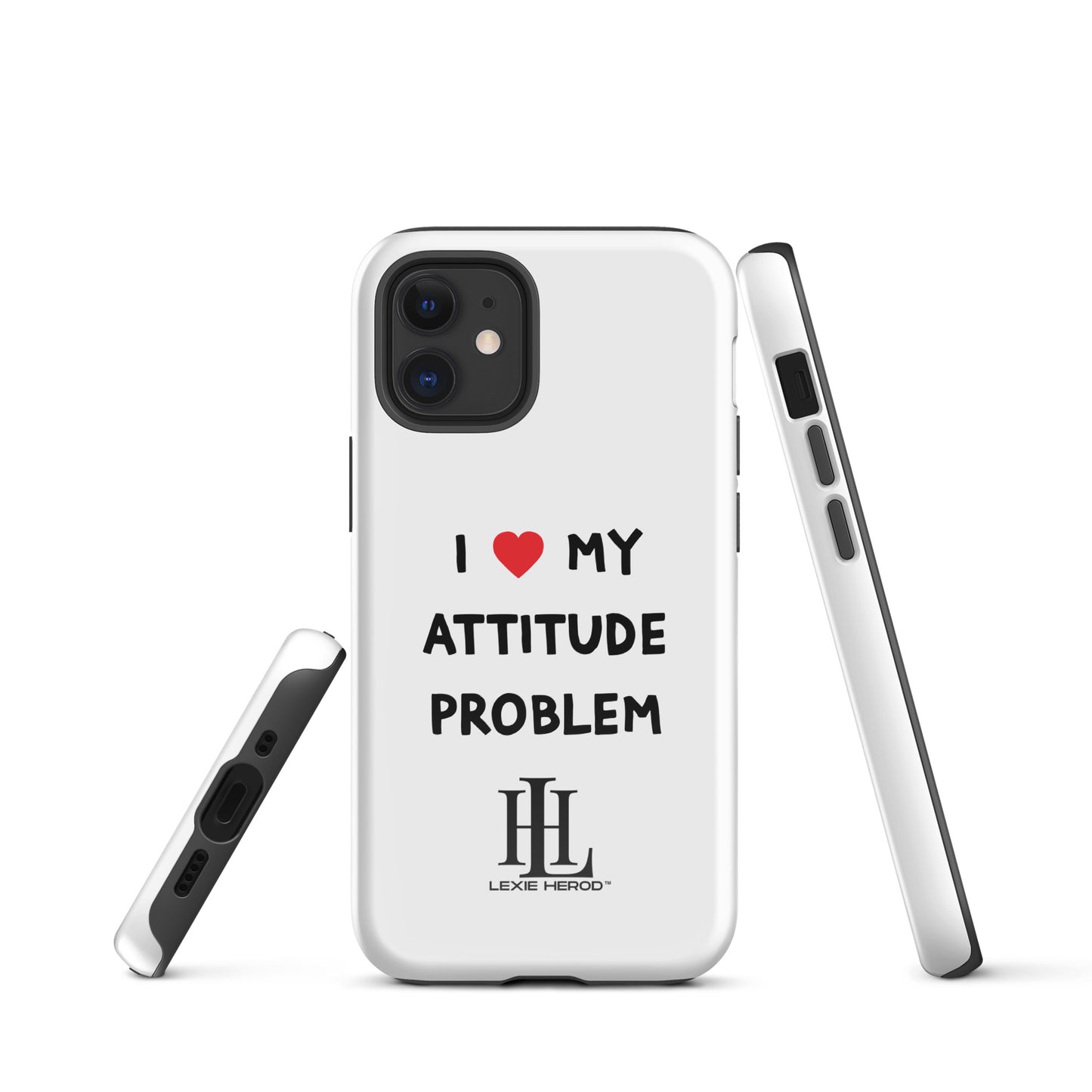 i heart my attitude problem Tough Case for iPhone®