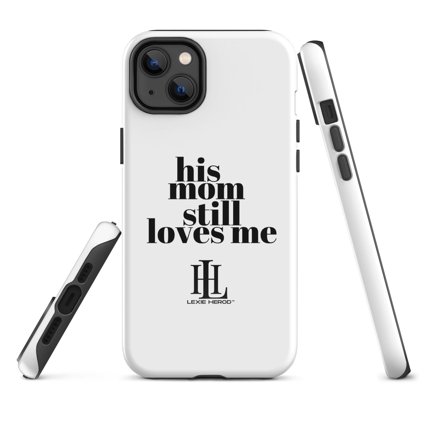 his mom still loves me Tough case for iPhone®