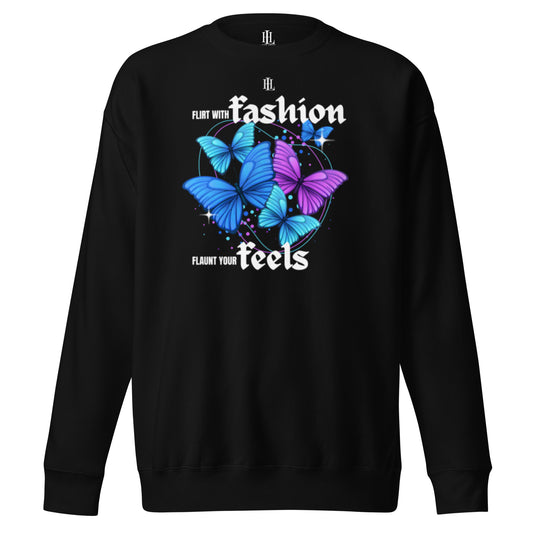 flirt with fashion flaunt your feels - butterflies unisex premium sweatshirt