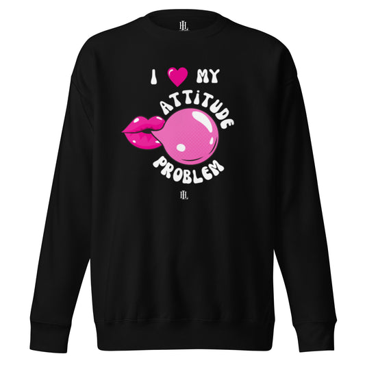 i heart my attitude problem - bubblegum unisex premium sweatshirt