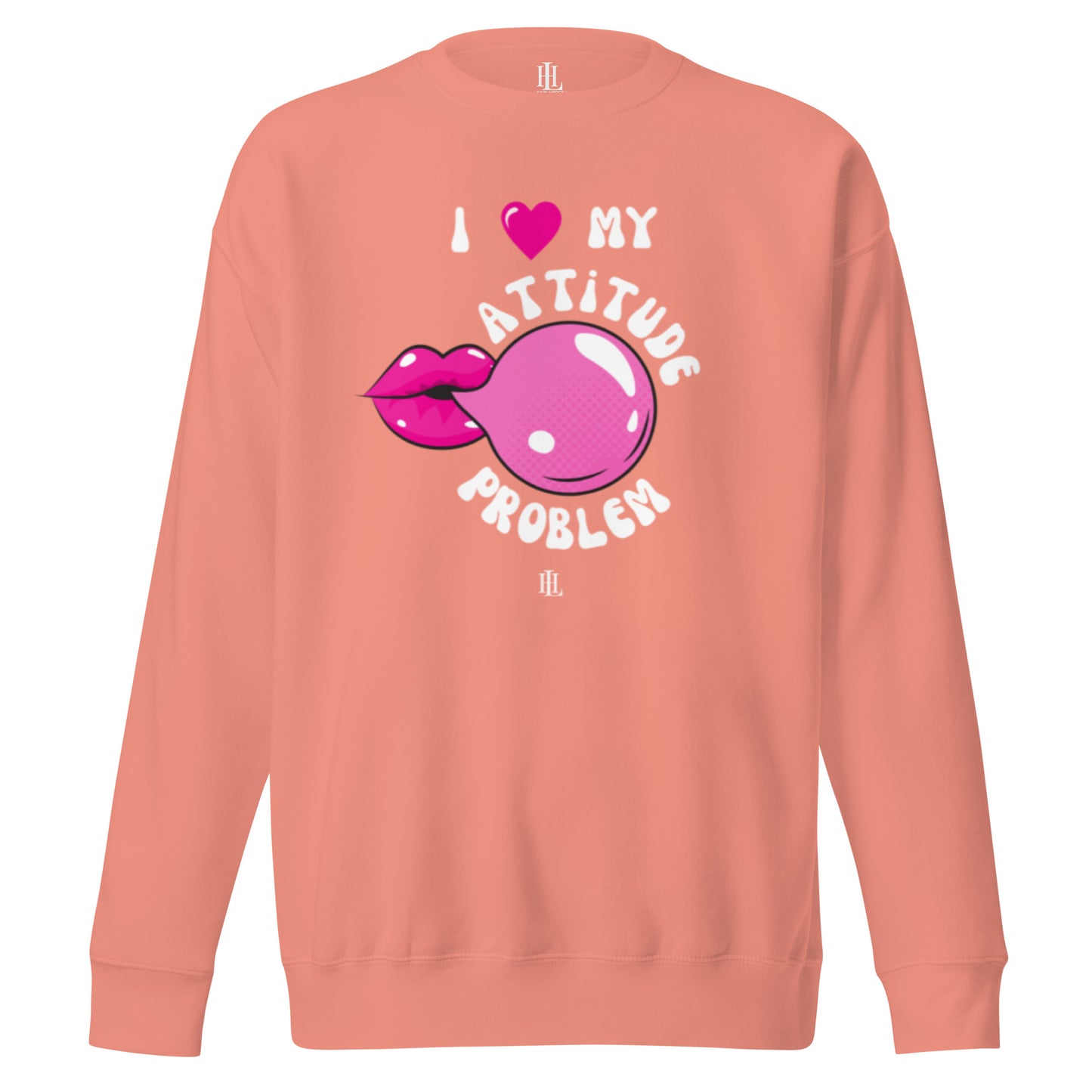 i heart my attitude problem - bubblegum unisex premium sweatshirt